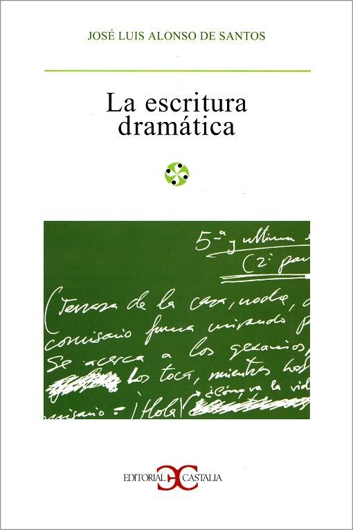 ESCRITURA DRAMATICA | 9788470397974 | ALONSO DE SANTOS,JOSE L.