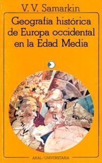 GEOGRAFIA HISTORICA DE EUROPA OCCIDENTAL EN LA EDAD MEDIA | 9788473395168 | SAMARKIN,V.V.