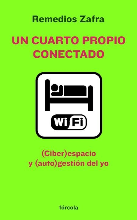 UN CUARTO PROPIO CONECTADO. (CIBER)ESPACIO Y (AUTO)GESTION DEL YO | 9788415174011 | ZAFRA,REMEDIOS