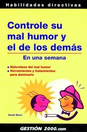 CONTROLE SU MAL HUMOR Y EL DE LOS DEMAS EN UNA SEMANA | 9788496426665 | MANN,SANDI