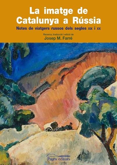 IMATGE DE CATALUNYA A RUSSIA. NOTES DE VIATGERS RUSSOS DELS SEGLES XIX I XX | 9788499750422 | FARRE,JOSEP M.