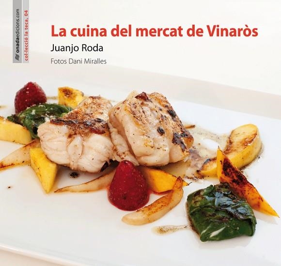 CUINA DEL MERCAT DE VINAROS | 9788496623965 | RODA,JUANJO MIRALLES,DANI