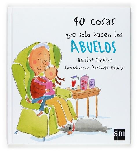 40 COSAS QUE SOLO HACEN LOS ABUELOS | 9788467517774 | ZIEFERT,HARRIET HALEY,AMANDA