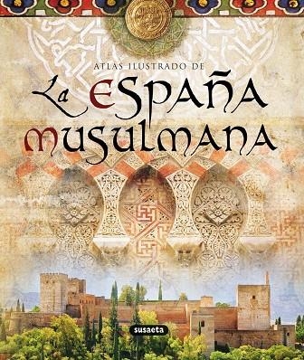 ESPAÑA MUSULMANA. ATLAS ILUSTRADO | 9788467704150 | FIERRO, MARIBEL