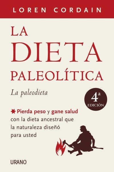 DIETA PALEOLITICA. LA PALEODIETA,PIERDA PESO Y GANE SALUD | 9788479537661 | CORDAIN,LOREN