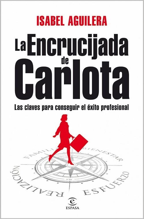 ENCRUCIJADA DE CARLOTA. LAS CLAVES PARA CONSEGUIR EL EXITO PROFESIONAL | 9788467032727 | AGUILERA,ISABEL