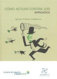 COMO ACTUAR CONTRA LOS IMPAGADOS | 9788484085546 | ARELLANO SALAFRANCA,IGNACIO