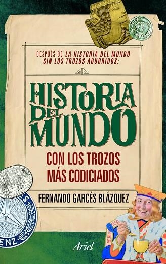 HISTORIA DEL MUNDO CON LOS TROZOS MAS CODICIADOS | 9788434469570 | GARCES BLAZQUEZ,FERNANDO