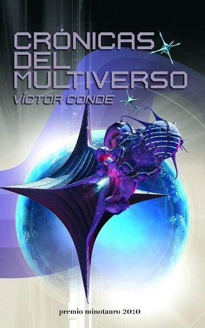 CRONICAS DEL MULTIVERSO. PREMIO MINOTAURO 2010 | 9788445077733 | CONDE,VICTOR