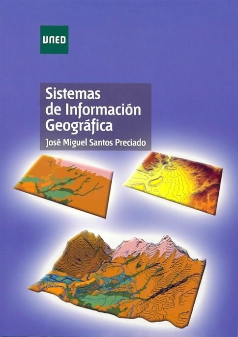 SISTEMAS DE INFORMACION GEOGRAFICA | 9788436220063 | SANTOS PRECIADO,JOSE MIGUEL