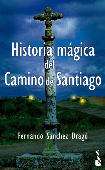 HISTORIA MAGICA DEL CAMINO DE SANTIAGO | 9788408094067 | SANCHEZ DRAGO,FERNANDO