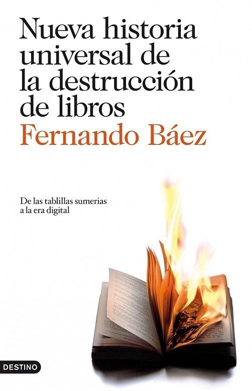 NUEVA HISTORIA UNIVERSAL DE LA DESTRUCCION DE LIBROS | 9788423344123 | BAEZ,FERNANDO