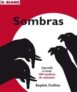 SOMBRAS. APRENDER A CREAR SOMBRAS DE ANIMALES | 9788496669420 | COLLINS,SOPHIE