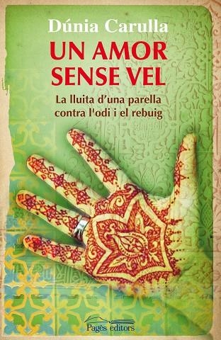 UN AMOR SENSE VEL. LLUITA D,UNA PARELLA CONTRA L,ODI I EL REBUIG | 9788499750811 | CARULLA,DUNIA