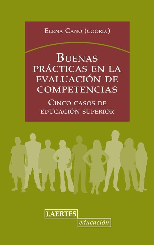 BUENAS PRACTICAS EN LA EVALUACION DE COMPETENCIAS. CINCO CASOS DE EDUCACION SUPERIOR | 9788475847269 | CANO,ELENA