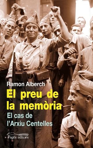 PREU DE LA MEMORIA. EL CAS DE L,ARXIU CENTELLES | 9788499750927 | ALBERCH FUGUERAS,RAMON