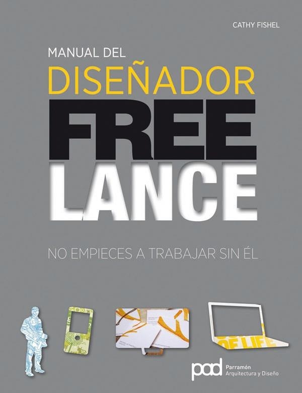 MANUAL DEL DISEÑADOR FREELANCE. NO EMPIECES A TRABAJAR SIN EL | 9788434237629 | FISHEL,CATHARINE