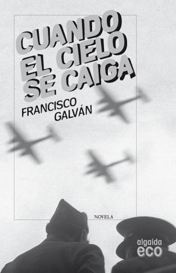 CUANDO EL CIELO SE CAIGA | 9788498775631 | GALVAN,FRANCISCO