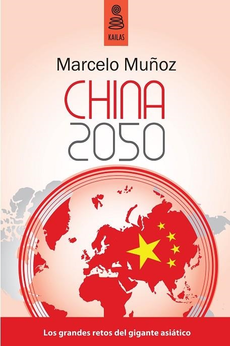 CHINA 2050. LOS GRANDES DESAFIOS DEL GIGANTE ASIATICO | 9788489624788 | MUÑOZ,MARCELO