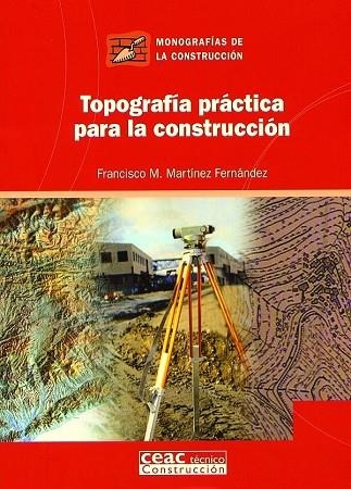 TOPOGRAFIA PRACTICA PARA LA CONSTRUCCION | 9788432930645 | MARTINEZ FERNANDEZ,FRANCISCO M.