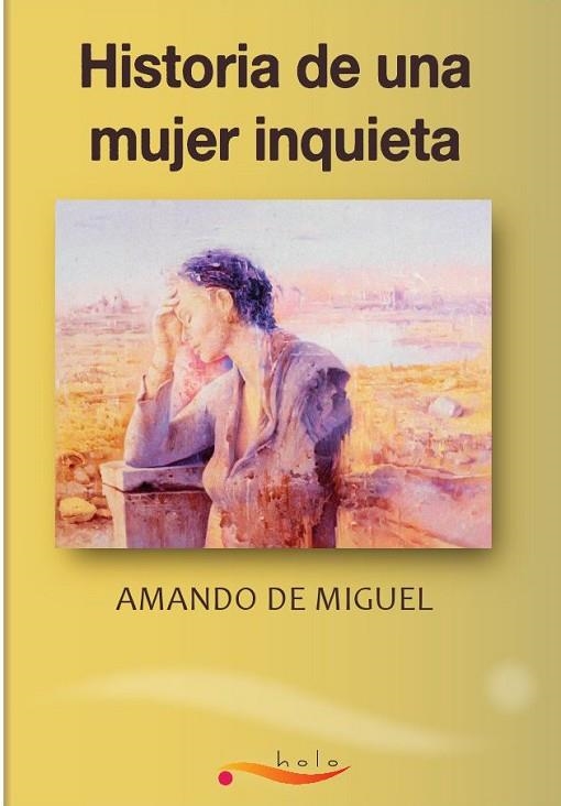 HISTORIA DE UNA MUJER INQUIETA | 9788461485383 | MIGUEL,AMANDO DE