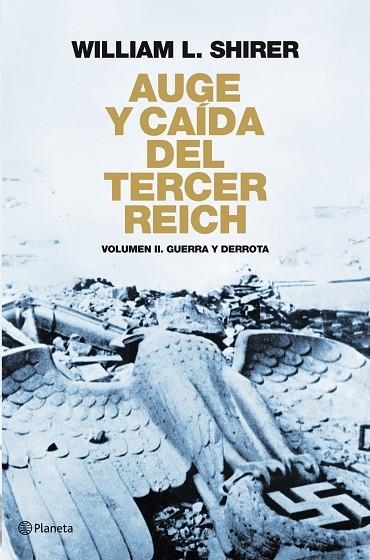 AUGE Y CAIDA DEL TERCER REICH VOL 2. LA DERROTA EL DERRUMBE EL FIN DEL NAZISMO | 9788408094524 | SHIRER,WILLIAM L.