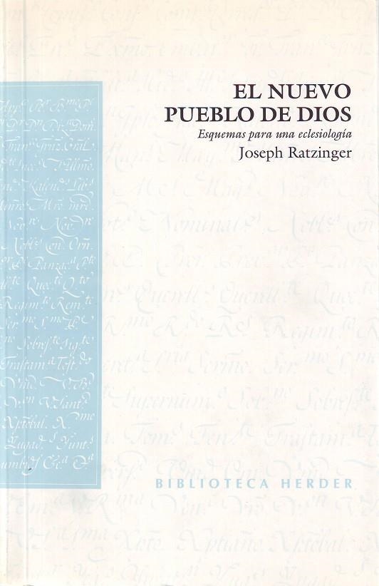 NUEVO PUEBLO DE DIOS. ESQUEMAS PARA UNA ECLESIOLOGIA | 9788425405884 | RATZINGER,JOSEPH,BENEDICTO XVI