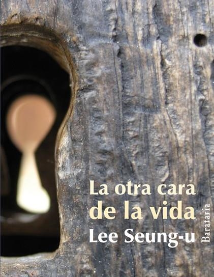 OTRA CARA DE LA VIDA | 9788492979127 | SEUNG-U,LEE