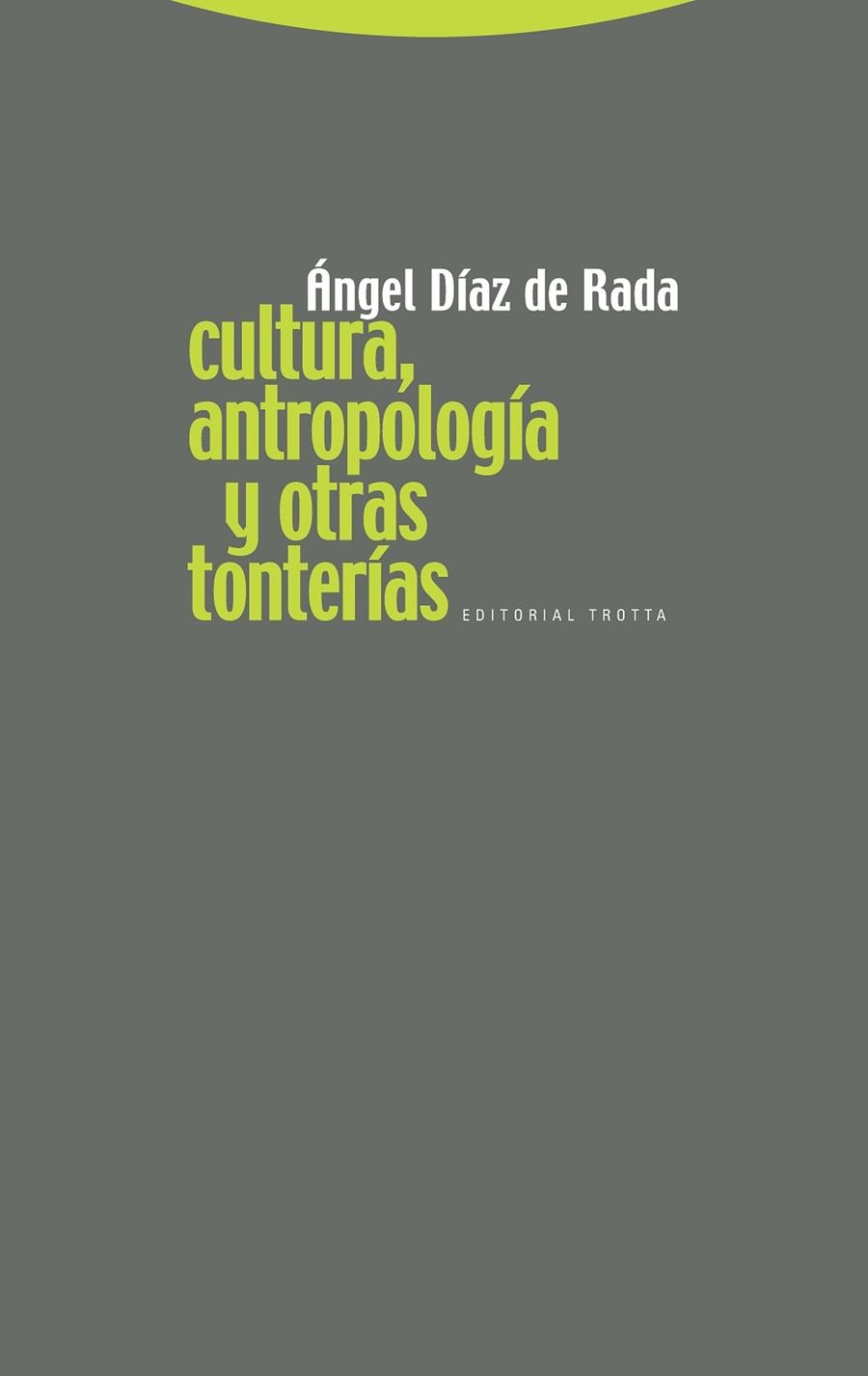 CULTURA, ANTROPOLOGIA Y OTRAS TONTERIAS | 9788498790740 | DIAZ DE RADA,ANGEL