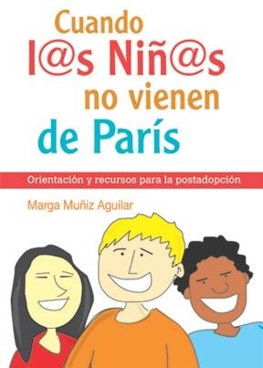 CUANDO LAS NIÑAS NO VIENEN DE PARIS. ORIENTACION PARA LA POSTADOPCION | 9788493564155 | MUÑIZ AGUILAR,MARGARITA