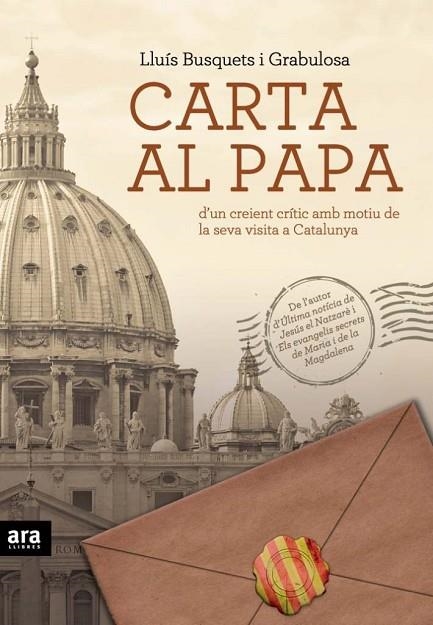 CARTA AL PAPA. D,UN CREIENT CRITIC AMB MOTIU DE LA SEVA VISITA A CATALUNYA | 9788492907069 | BUSQUETS I GRABULOSA,LLUIS