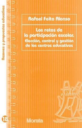 RETOS DE LA PARTICIPACION ESCOLAR. ELECCION, CONTROL Y GESTION DE LOS CENTROS EDUCATIVOS | 9788471126320 | FEITO ALONSO,RAFAEL