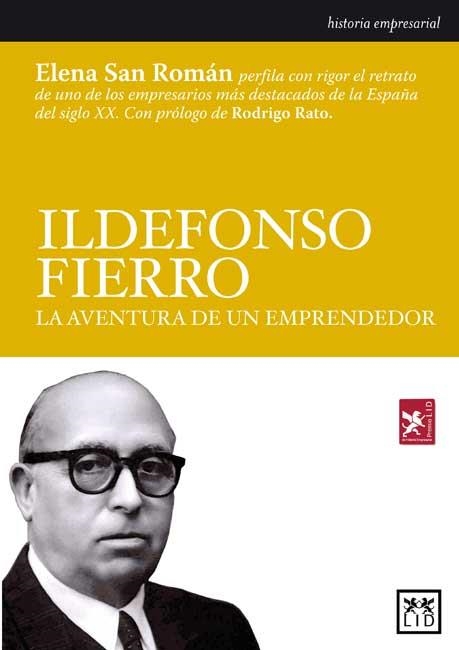 ILDEFONSO FIERRO. LA AVENTURA DE UN EMPRENDEDOR | 9788483560426 | SAN ROMAN,ELENA