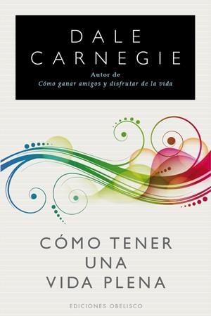 COMO TENER UNA VIDA PLENA | 9788497776929 | CARNEGIE,DALE