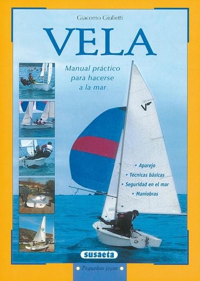 VELA. MANUAL PRACTICO PARA HACERSE A LA MAR | 9788430524730 | GIULIETTI,GIACOMO