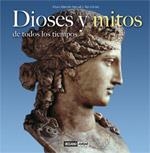 DIOSES Y MITOS DE TODOS LOS TIEMPOS | 9788475565590 | GOMEZ,TEODORO MARCELO PASCUAL,ARTURO