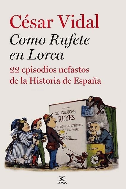 COMO RUFETE EN LORCA. 22 EPISODIOS NEFASTOS DE LA HISTORIA DE ESPAÑA | 9788467035537 | VIDAL,CESAR