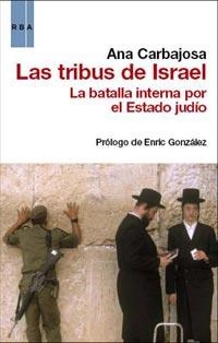 TRIBUS DE ISRAEL. LA BATALLA INTERNA POR EL ESTADO JUDIO | 9788498679885 | CARBAJOSA,ANA