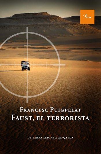 FAUST EL TERRORISTA. DE TERRA LLIURE A AL-QAEDA | 9788475882055 | PUIGPELAT,FRANCESC