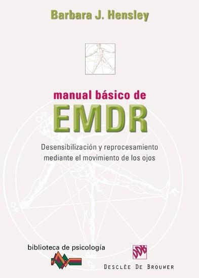 MANUAL BASICO DE EMDR. DESENSIBILIZACION Y REPROCESAMIENTO MEDIANTE EL MOVIMIENTO DE LOS OJOS | 9788433024497 | HENSLEY,BARBARA J.