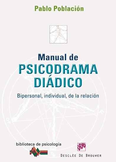 MANUAL DE PSICODRAMA DIADICO. BIPERSONAL INDIVIDUAL DE LA RELACION | 9788433024190 | POBLACION,PABLO