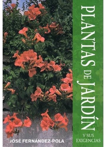 PLANTAS DE JARDIN Y SUS EXIGENCIAS | 9788428211963 | FERNANDEZ-POLA,J.