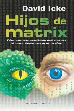 HIJOS DE MATRIX | 9788497776806 | ICKE,DAVID