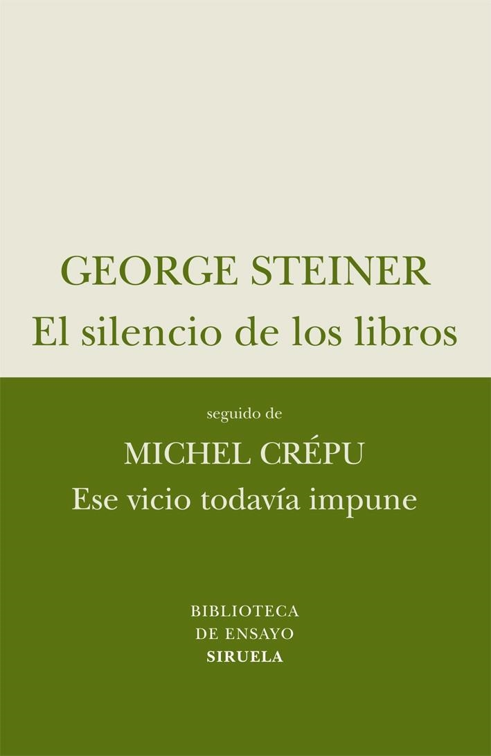 SILENCIO DE LOS LIBROS. ESE VICIO TODAVIA IMPUNE | 9788498414257 | STEINER,GEORGE(PRINCIPE ASTURIAS 2001) CREPU,MICHEL