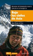 BAJO LOS CIELOS DE ASIA. MEMORIAS DEL HIMALAYISTA NAVARRO FALLECIDO EN EL ANNAPURNA | 9788493875022 | OCHOA DE OLZA,IÑAKI