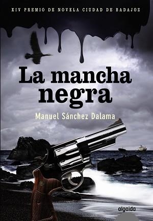 MANCHA NEGRA. XIV PREMIO DE NOVELA CIUDAD DE BADAJOZ | 9788498775679 | SANCHEZ DALAMA,MANUEL