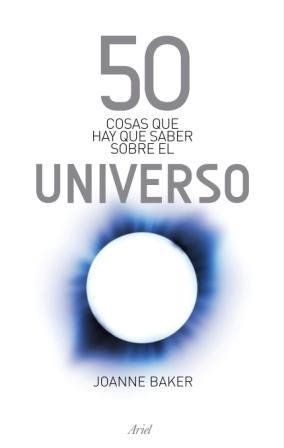 50 COSAS QUE HAY QUE SABER SOBRE EL UNIVERSO | 9788434469808 | BAKER,JOANNE