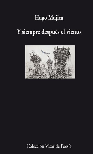 Y SIEMPRE DESPUES EL VIENTO | 9788498957716 | MUJICA,HUGO