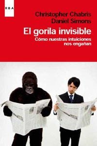 GORILA INVISIBLE. COMO NOS ENGAÑA NUESTRO CEREBRO | 9788490060247 | CHABRIS,CHRISTOPHER SIMONS,DANIEL