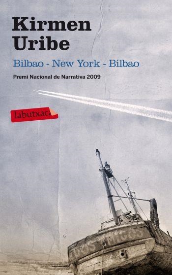 BILBAO NEW YORK BILBAO. PREMI NACIONAL DE NARRATIVA 2009 | 9788499302867 | URIBE,KIRMEN